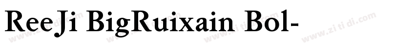 ReeJi BigRuixain Bol字体转换